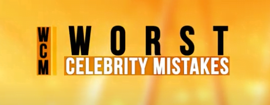 Worst Celebrity Mistakes 2